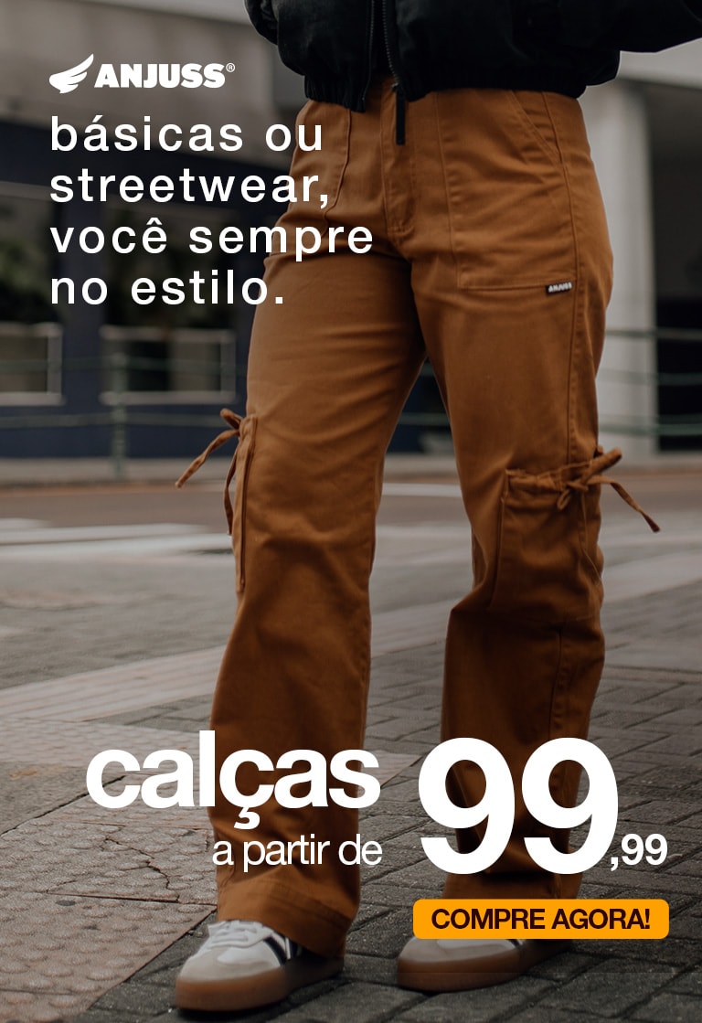 Calças - Anjuss